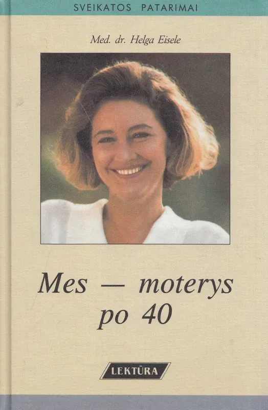 Mes - moterys po 40 (Sveikatos patarimai)