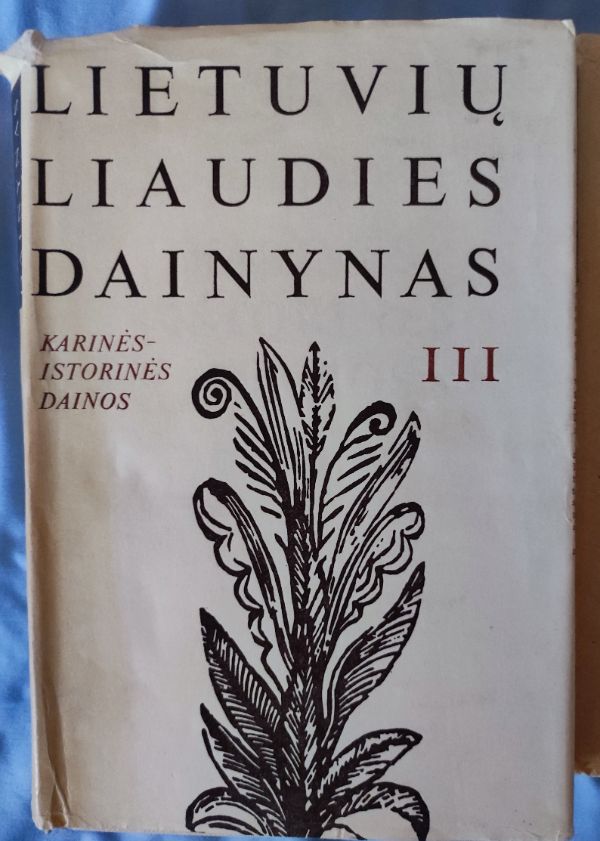 Lietuvių liaudies dainynas. Karinės - istorinės dainos (3 tomas)