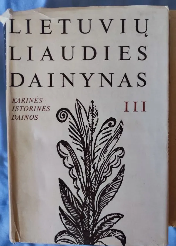 Lietuvių liaudies dainynas. Karinės - istorinės dainos (3 tomas)
