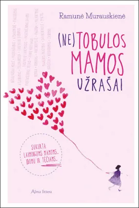 (Ne) tobulos mamos užrašai