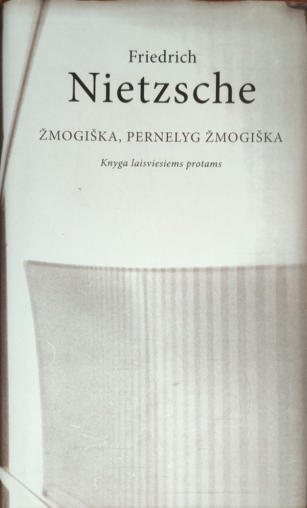 Žmogiška, pernelyg žmogiška : knyga laisviesiems protams