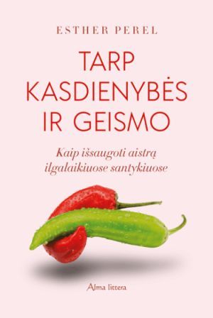 Tarp kasdienybės ir geismo
