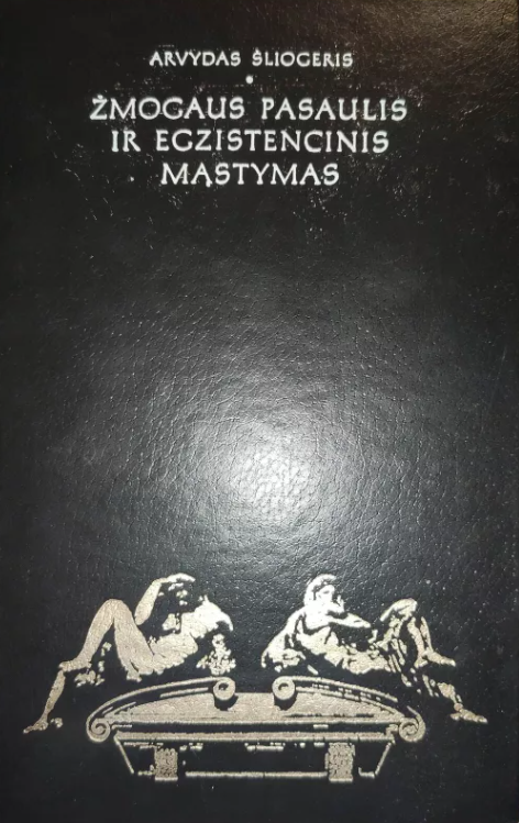 Žmogaus pasaulis ir egzistencinis mąstymas
