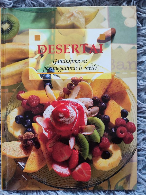 Desertai. Gaminkime su pasimėgavimu ir meile