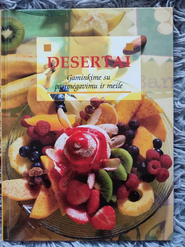 Desertai. Gaminkime su pasimėgavimu ir meile