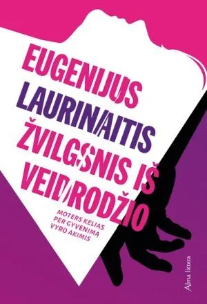 Žvilgsnis iš veidrodžio: moters kelias per gyvenimą vyro akimis