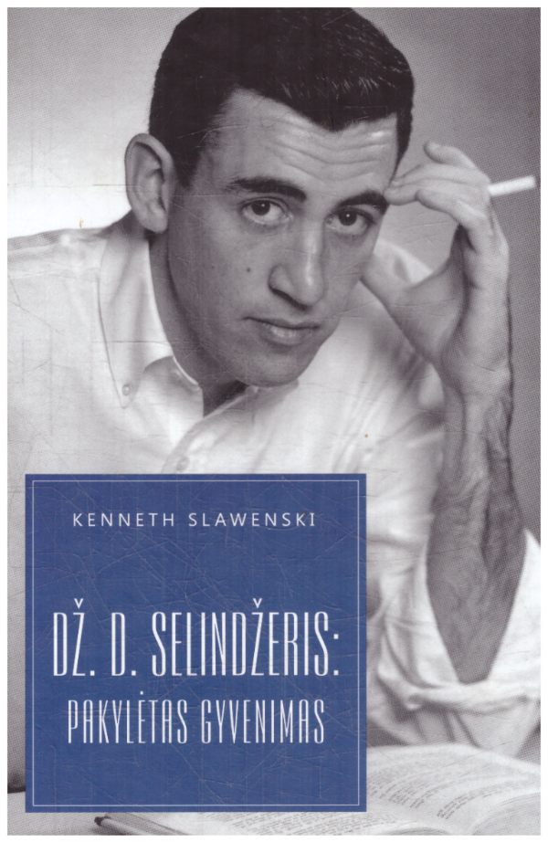Dž. D. Selindžeris: Pakylėtas gyvenimas