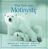 Visa tiesa apie Motinystę