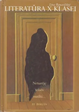 Neturėję teisės nutilti... Literatūra X klasei II dalis