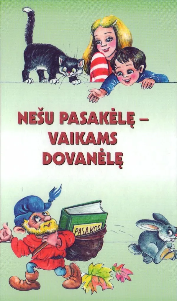 Nešu pasakėlę - vaikams dovanėlę