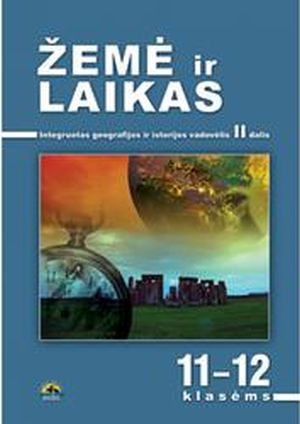 Žemė ir laikas, integruotas geografijos ir istorijos vadovėlis 11-12 kl. II dali