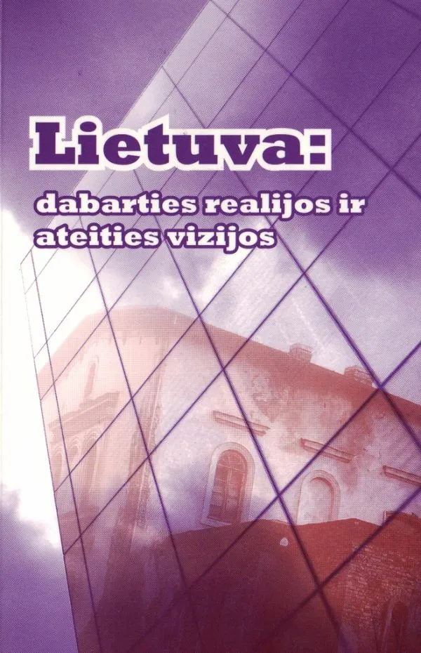 Lietuva: dabarties realijos ir ateities vizijos