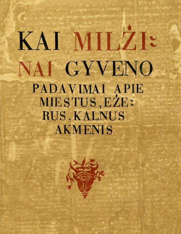 Kai milžinai gyveno: padavimai apie miestus, ežerus, kalnus, akmenis