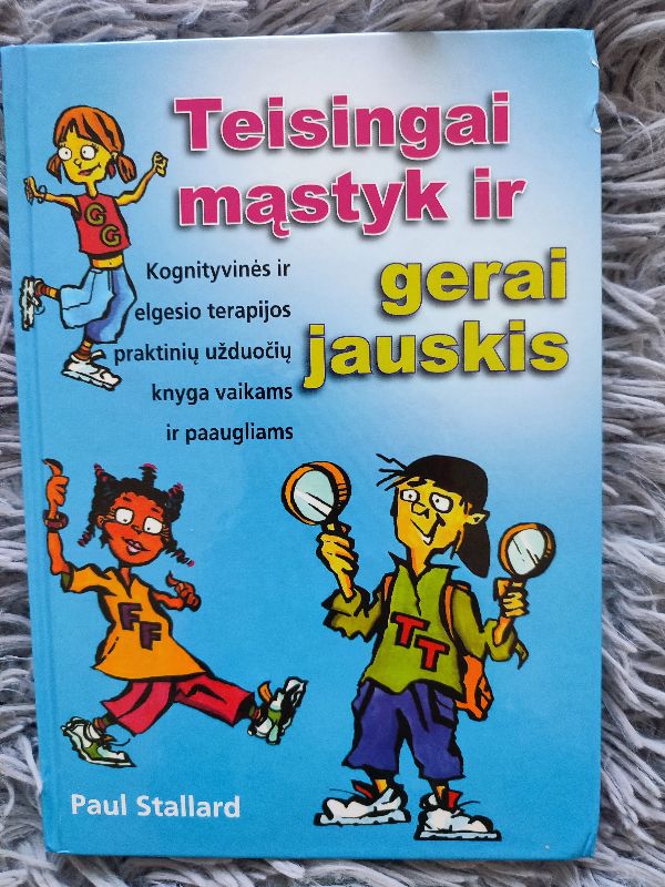 Teisingai mąstyk ir gerai jauskis