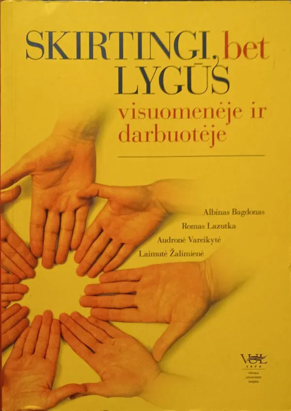 Skirtingi, bet lygūs visuomenėje ir darbuotėje