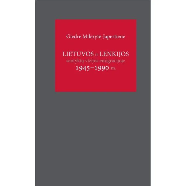 Lietuvos ir Lenkijos santykių vizijos emigracijoje, 1945-1990 m.