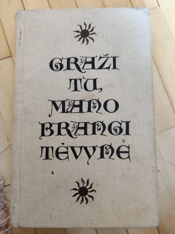 Graži tu mano brangi tėvyne. Antologija
