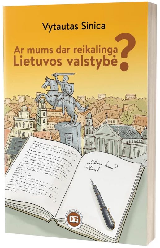 Ar mums dar reikalinga Lietuvos valstybė?