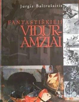Fantastiškieji viduramžiai. Antika ir egzotizmai gotikos mene