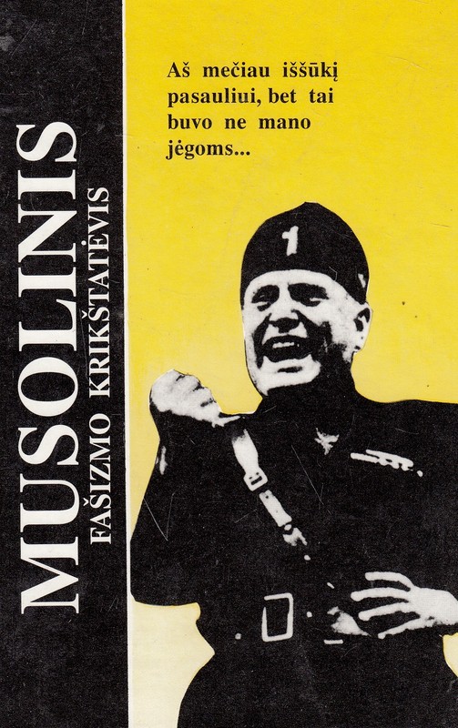 Musolinis. Fašizmo krikštatėvis
