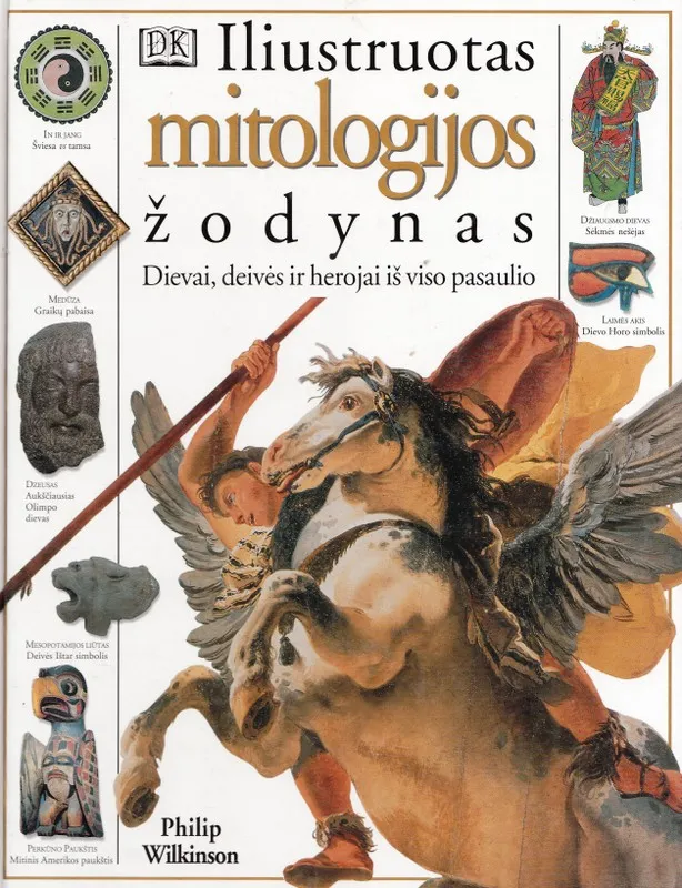 Iliustruotas mitologijos žodynas. Dievai, deivės ir herojai iš viso pasaulio