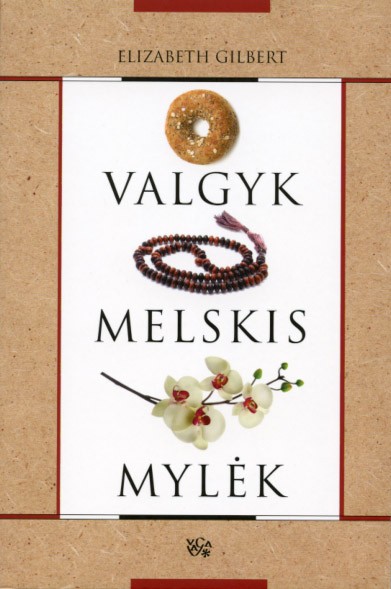 Valgyk. Melskis. Mylėk