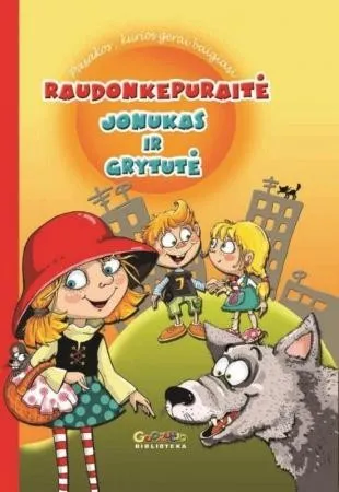 Raudonkepuraitė. Joniukas ir Grytutė