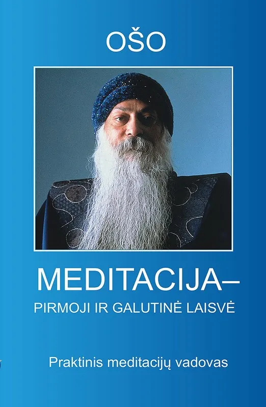 Meditacija – pirmoji ir galutinė laisvė