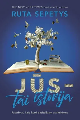 Jūs – tai istorija. Patarimai, kaip kurti pasitelkiant atsiminimus