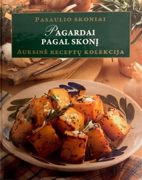 Pagardai pagal skonį. Auksinė receptų kolekcija
