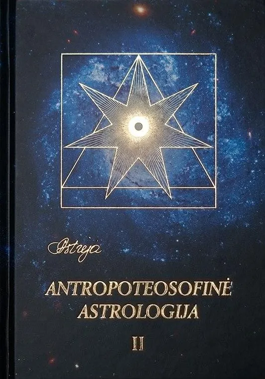 Astrėja. Antropoteosofinė astrologija. 2 tomas