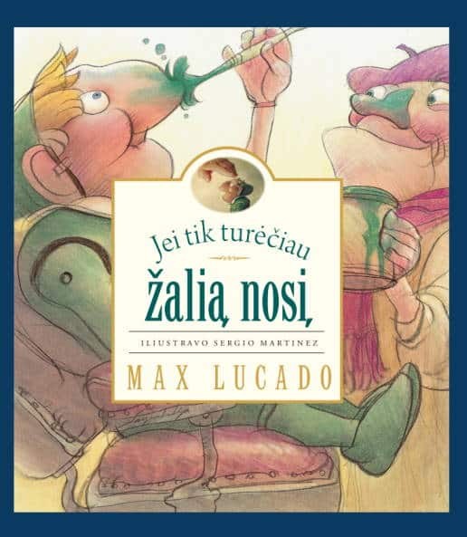Jei tik turėčiau žalią nosį