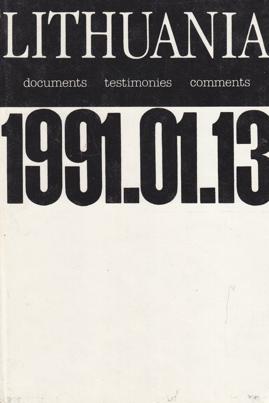 Lithuania. Documents. Testimonies. Comments. 1991.01.13