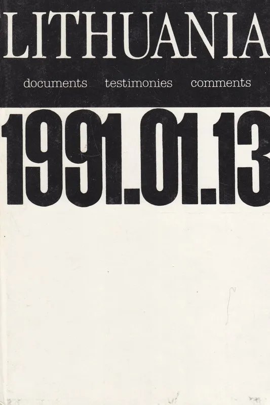Lithuania. Documents. Testimonies. Comments. 1991.01.13