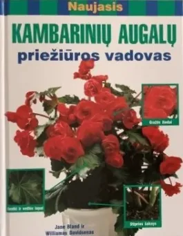 Naujasis kambarinių augalų priežiūros vadovas