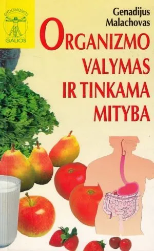 Organizmo valymas ir tinkama mityba