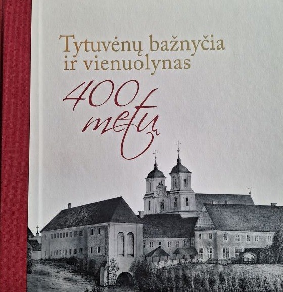 Tytuvėnų bažnyčia ir vienuolynas. 400 metų