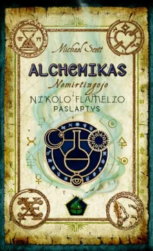 Alchemikas. Nemirtingojo Nikolo Flamelio paslaptys