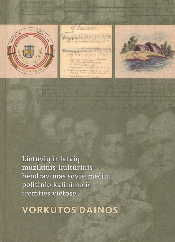 Lietuvių ir latvių muzikinis-kultūrinis bendravimas sovietmečiu politinio kalinimo ir tremties vietose