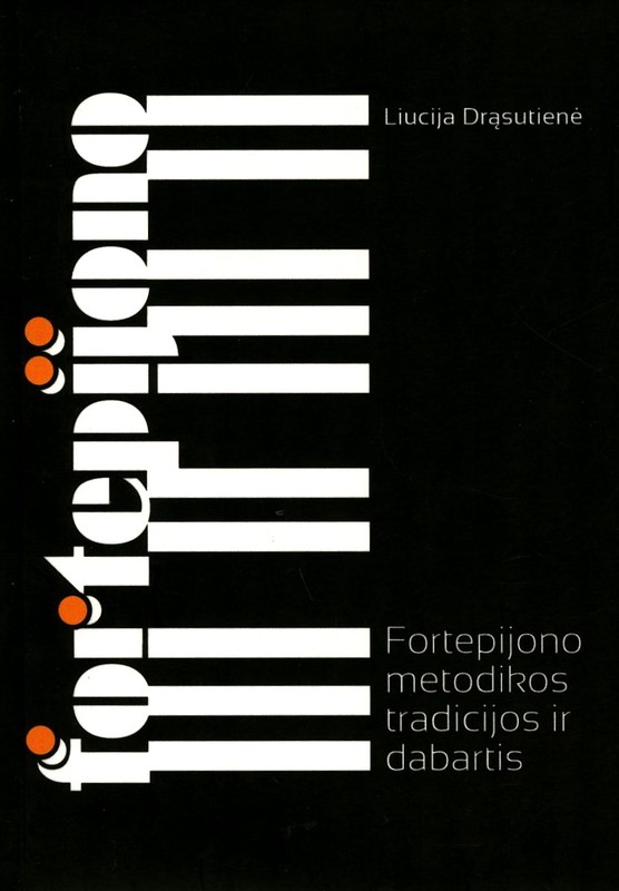 Fortepijono metodikos tradicijos ir dabartis