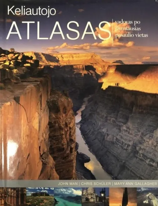 Keliautojo atlasas. Vadovas po įžymiausias pasaulio vietas