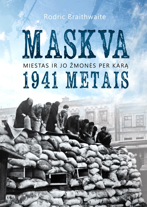Maskva 1941 metais. Miestas ir jo žmonės per karą