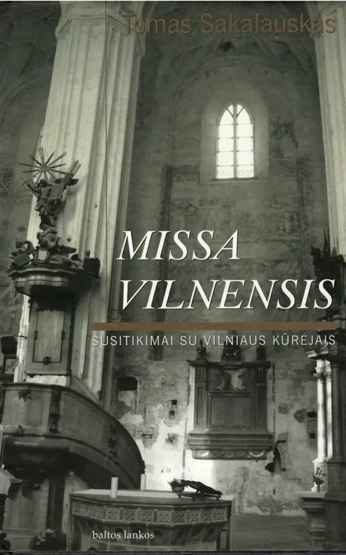 Missa Vilnensis. Susitikimai su Vilniaus kūrėjais