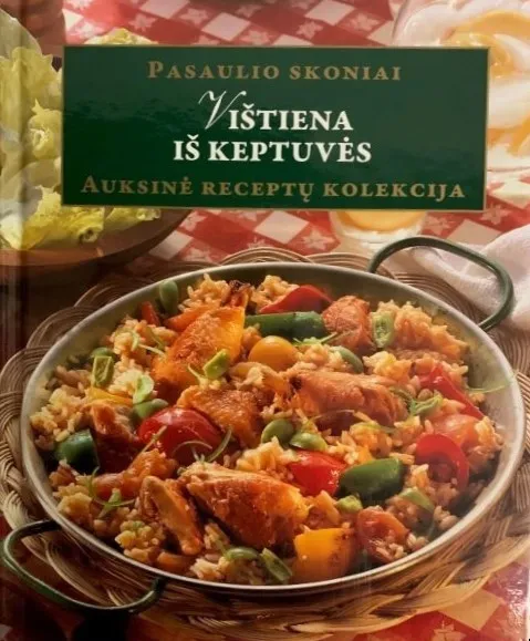 Vištiena iš keptuvės. Auksinė receptų kolekcija
