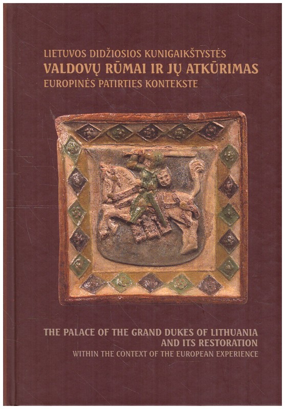Lietuvos Didžiosios Kunigaikštystės valdovų rūmai ir jų atkūrimas europinės patirties kontekste