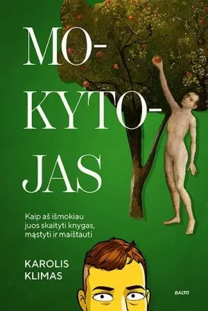 MOKYTOJAS. Kaip aš išmokiau juos skaityti knygas, mąstyti ir maištauti
