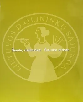 Lietuvos dailininkų sąjunga. Šiaulių dailininkai