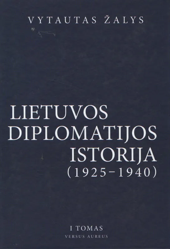 Lietuvos diplomatijos istorija, 1925-1940 I tomas