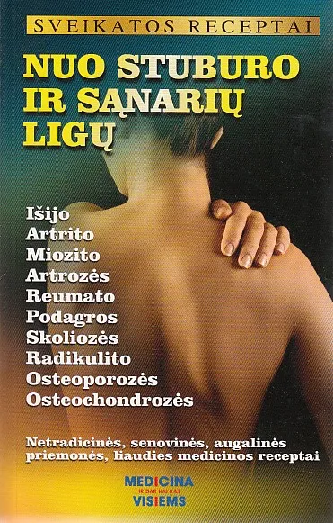 Sveikatos receptai nuo stuburo ir sąnarių ligų