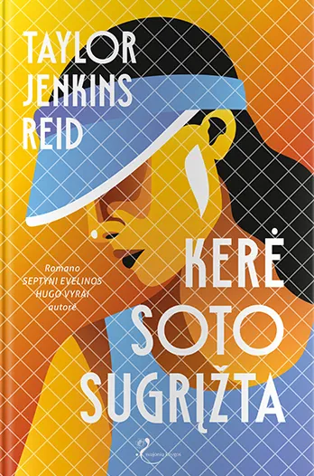 Kerė Soto sugrįžta. „New York Times“ bestselerio „Septyni Evelinos Hugo vyrai“ autorės romanas
